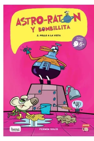 ASTRO-RATÓN Y BOMBILLITA 02: POLLO A LA VISTA Entrega Rápida