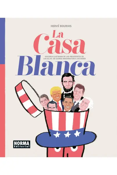 LA CASA BLANCA: HISTORIA ILUSTRADA DE LOS PRESIDENTES DE LOS EE. UU. DE GEORGE WASHINGTON A JOE Descuento