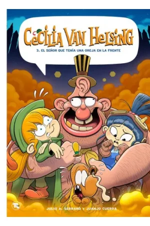 CECILIA VAN HELSING 03: EL SEÑOR QUE TENÍA UNA OREJA EN LA FRENTE Alta Calidad