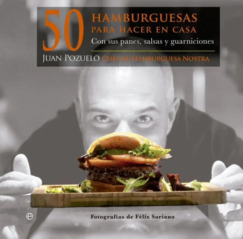 50 hamburguesas para hacer en casa. Con sus panes, salsas y guarniciones Ocasión Especial