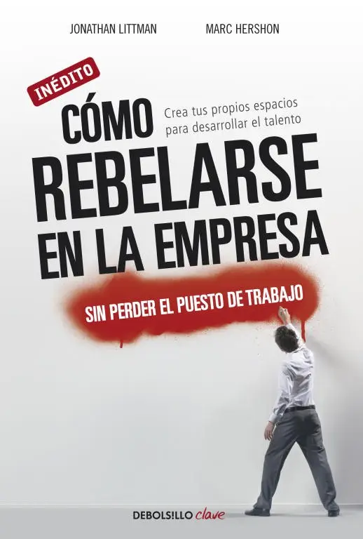 Solo Por Tiempo Limitado Cómo rebelarse en la empresa sin perder el puesto de trabajo.