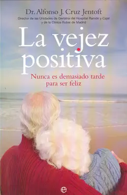 La vejez positiva. Nunca es demasiado tarde para ser feliz. Envío Exprés