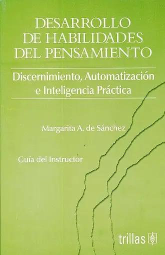 Desarrollo de habilidades del pensamiento. Discernimiento, automatización e Inteligencia Práctica A Buen Precio