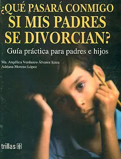 ¿Qué pasará conmigo si mis padres se divorcian? Guía practica para padres e hijos. Descuento