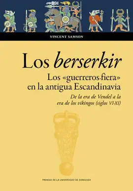 Los Berserkir. Los «Guerreros Fiera» en la Antigua Más Vendido